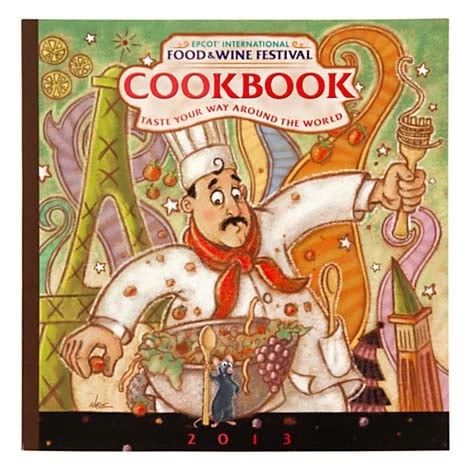 Disney Book - EPCOT International Food & Wine Festival 2013 Cookbook 1 Disney Book - EPCOT International Food & Wine Festival 2013 Cookbook